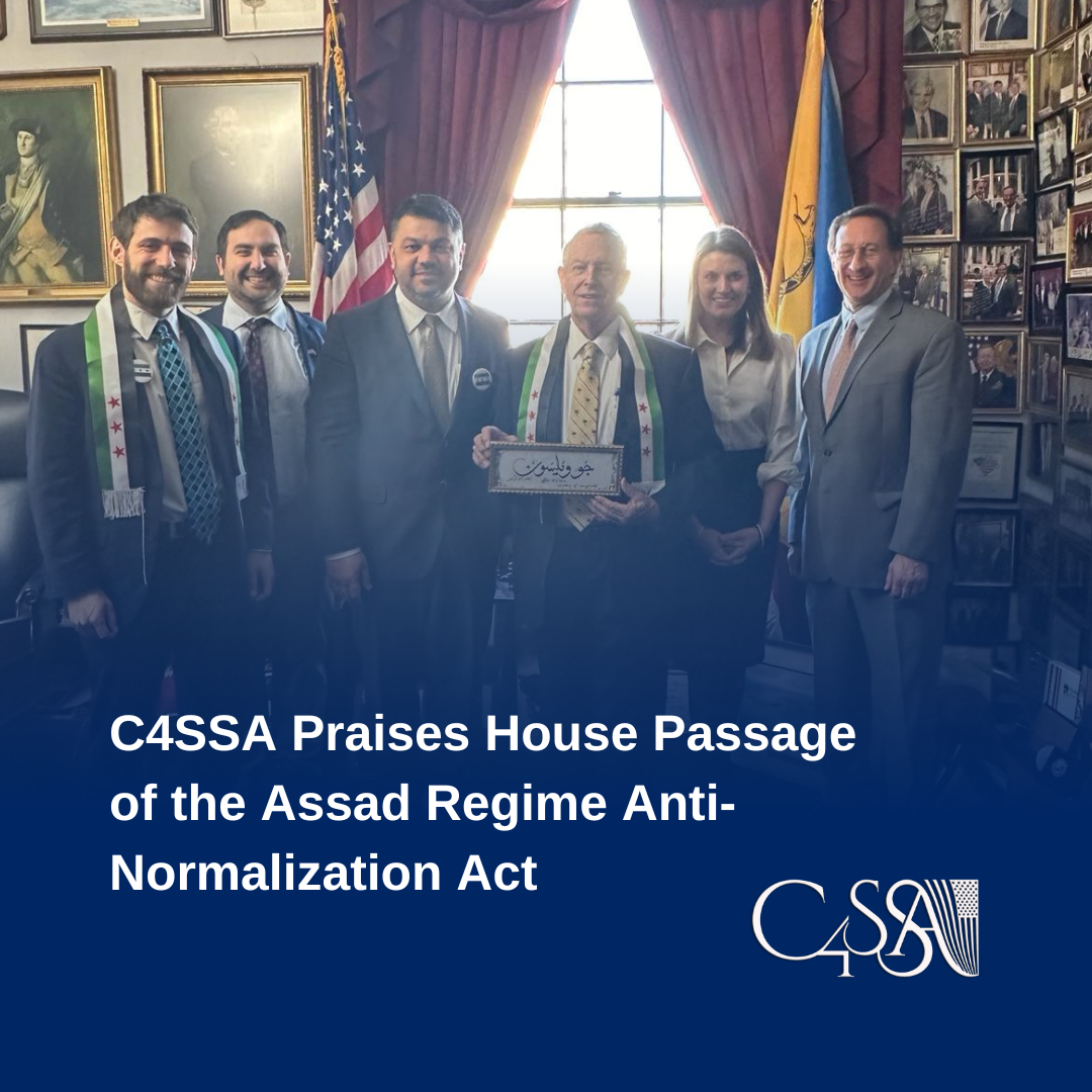 C4SSA PRAISES HOUSE PASSAGE OF THE ASSAD REGIME ANTI-NORMALIZATION ACT 